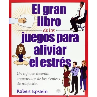 Imagen de el gran libro de los juegos para aliviar estrés: Un enfoque divertido e innovador las tecnicas relajacion: 1 (Libros Ilustrados)