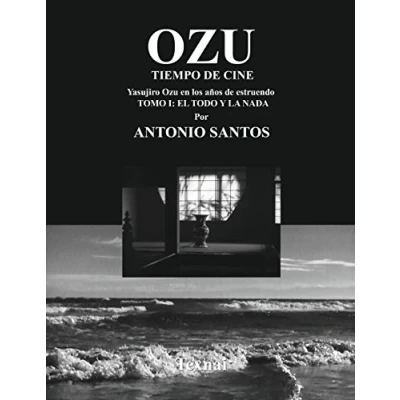 Imagen de OZU Tomo I: El Todo y la Nada: Tiempo de Cine: Volume 4