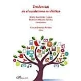 Imagen de Tendencias En El Ecosistema Mediatico