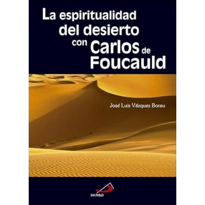 Imagen de La espiritualidad del desierto con Carlos de Foucauld (Fe e imagen)