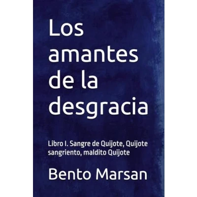 Imagen de Los amantes de la desgracia: Libro I. Sangre Quijote, Quijote sangriento, maldito