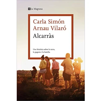 Imagen de Alcarràs: Una història sobre La terra, pagesia i família (Otros Magrana)