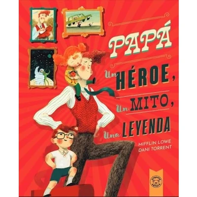 Imagen de PAPÁ, un HÉROE, mito, una LEYENDA: héroe, leyenda