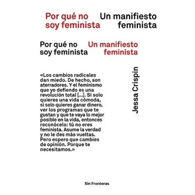 Imagen de POR QUÉ NO SOY FEMINISTA: Un manifiesto feminista (SIN FRONTERAS)