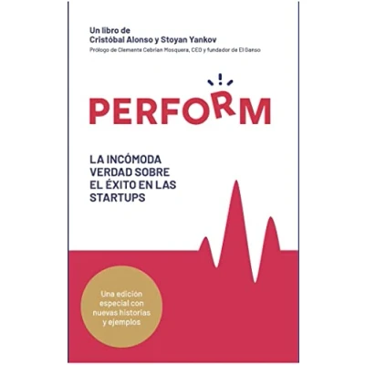 Imagen de PERFORM La incómoda verdad sobre el éxito en las startups
