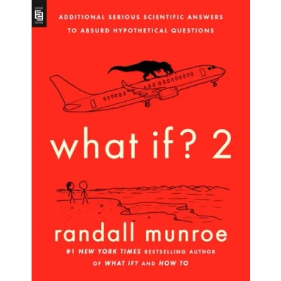 Imagen de What If? 2: Additional Serious Scientific Answers to Absurd Hypothetical Questions
