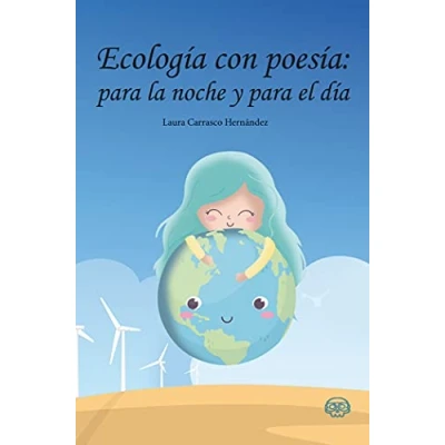 Imagen de Ecología con poesía: para la noche y el día (Abrígate que hace frío)
