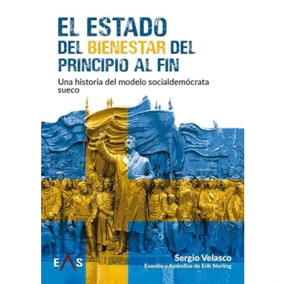 Imagen de EL ESTADO DEL BIENESTAR PRINCIPIO AL FIN: UNA HISTORIA MODELO SOCIALDEMÓCRATA SUECO: 37 (KHRONOS)