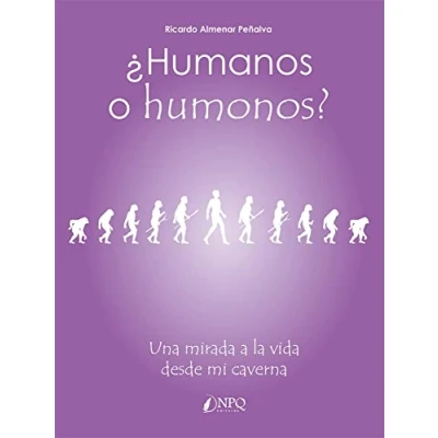 Imagen de ¿HUMANOS O HUMONOS?: Una mirada a la vida desde mi caverna (SIN COLECCION)