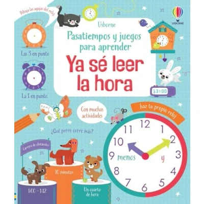 Imagen de Ya sé leer la hora (Pasatiempos y juegos para aprender)