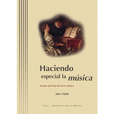 Imagen de Haciendo Especial La Musica: Formas Practicas De Hacer Musica