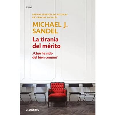 Imagen de La tiranía del mérito: ¿Qué ha sido bien común? (Ensayo Actualidad)