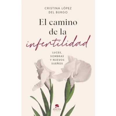 Imagen de El camino de la infertilidad: Luces, sombras y nuevos sueños (Alienta)