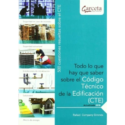 Imagen de Todo Lo Que Hay Saber Sobre El Codigo Tecnico De La Edificacion (Cte) (SIN COLECCION)