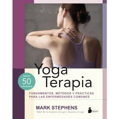 Imagen de Yoga Terapia: Fundamentos, métodos Y prácticas Para las Enfermedades comunes: Metodos Practicas Pas Communes / ... Practices for Common Ailments (SIN COLECCION)