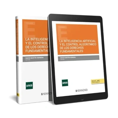 Imagen de LA INTELIGENCIA ARTIFICIAL Y EL CONTROL ALGORÍTMICO DE LOS DERECHOS FUNDAMENTALES (DÚO) (Estudios)