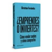 Imagen de Emprendes o inviertes: cómo vender sueños y comprarlos (TEMATICOS EMPRENDEDORES)