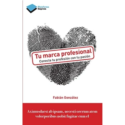 Imagen de tu Marca Profesional: Conecta profesión con pasión: 1 (Empresa)