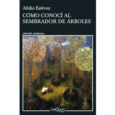 Imagen de Cómo conocí al sembrador de árboles (Andanzas)