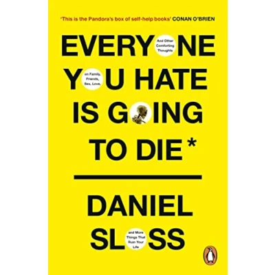 Imagen de Everyone You Hate Is Going To Die : And Other Comforting Thoughts On F