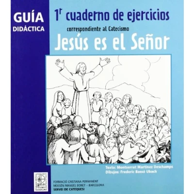 Imagen de Guía didáctica 1r Cuaderno de ejercicios correspondiente al Catecismo Jesús es el Señor