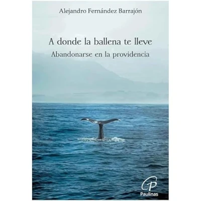 Imagen de A donde la ballena te lleve: Abandonarse en providencia: 67 (Candil encendido)