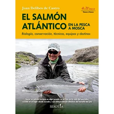 Imagen de El salmón atlántico en la pesca a mosca: Biología, conservación, técnicas, equipos y destinos