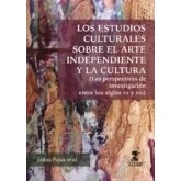 Imagen de Los Estudios Culturales Sobre El Arte Independiente Y La Cultura (las