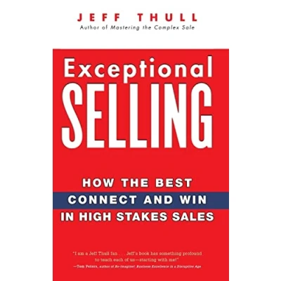 Imagen de Exceptional selling: how the best connect and win in high stakes sales