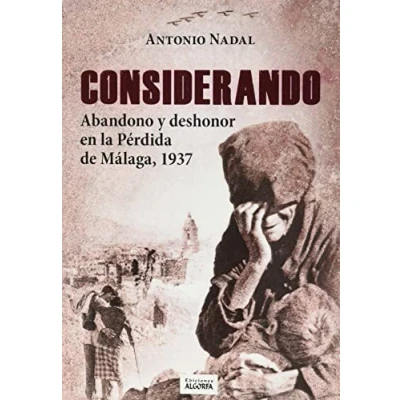 Imagen de Considerando abandono y deshonor en la pérdida de Málaga, 1937