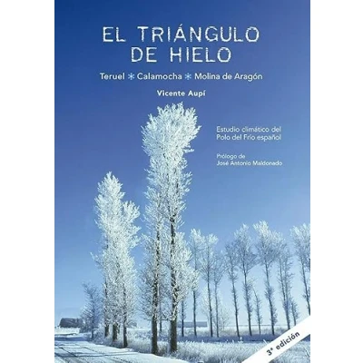 Imagen de El triángulo de hielo. Teruel, Calamocha, Molina Aragón: Estudio climático del polo frío español