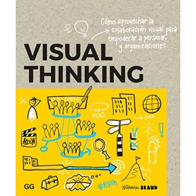 Imagen de visual Thinking: Cómo aprovechar la colaboración para empoderar a personas y organizaciones (DISE?O GRAFICO)
