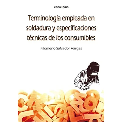 Imagen de Terminología empleada en soldadura y especificaciones técnicas de los consumibles (SIN COLECCION)