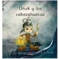 Imagen de Unuk Y Los Cabeza Huecas