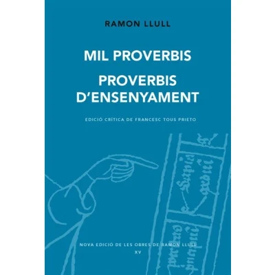 Imagen de Mil Proverbis. Proverbis D&#039;Ensenyament (Nova edició de les obres Ramon Llull)