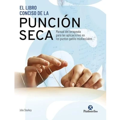 Imagen de El libro conciso de la punción seca. Manual del terapeuta para las aplicaciones en los puntos gatillo miofasciales (Medicina)