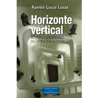 Imagen de Horizonte Vertical. Sentido Y Significad: significado de la persona humana: 117 (ESTUDIOS ENSAYOS)