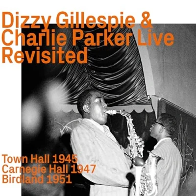 Imagen de Dizzy Gillespie &amp; Charlie Parker Live Revisited