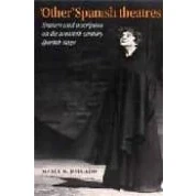 Imagen de Other Spanish Theatres: Erasure And Inscription On The Twenthieth cen