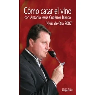 Imagen de Cómo catar el vino con la &quot;Nariz de Oro 2007&quot; (OTROS TITULOS)