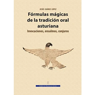 Imagen de Fórmulas mágicas de la tradición oral asturiana. Invocaciones, ensalmos, conjuros ((Museología y Patrimonio cultural))