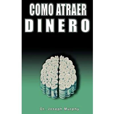 Imagen de Como Atraer Dinero Por Dr.Joseph Murphy Autor de El Poder La Mente Subconsciente