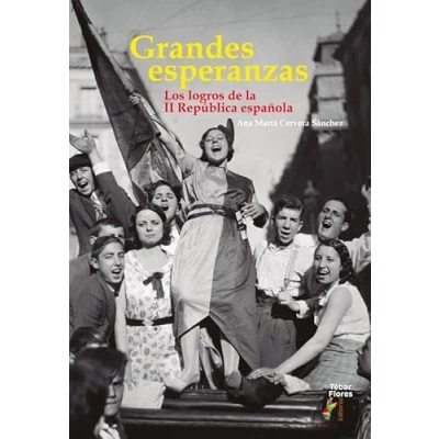 Imagen de Grandes esperanzas. Los logros de la II República española (SIN COLECCION)