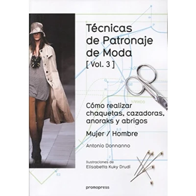 Imagen de Técnicas de patronaje moda vol. 3: Cómo realizar chaquetas, cazadoras, anoraks y abrigos. Mujer / Hombre (DISE?O)