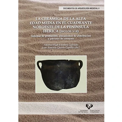 Imagen de Cerámica de la Alta Edad Media en el cuadrante noroeste Península Ibérica: 9 (Documentos Arqueología Medieval)