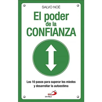 Imagen de El poder de la confianza: los 10 pasos para superar miedos y desarrollar autoestima (Biblioteca Salvo Noè)