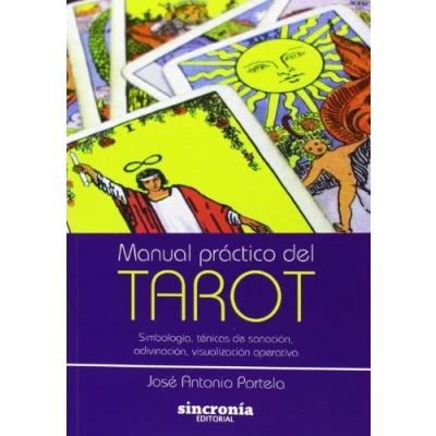 Imagen de Manual práctico del tarot: Simbolía, técnicas de sanación, adivinación, visualización operativa. (TAROT CABALA INDIGO)