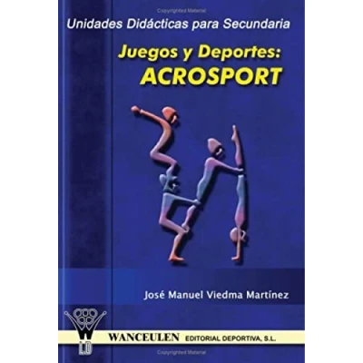 Imagen de Unidades Didácticas Para Secundaria: Juegos Y Deportes: Acrosport