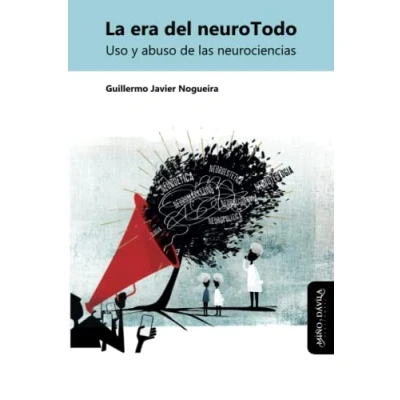 Imagen de La era del neuroTodo: Uso y abuso de las neurociencias: 10 (Estudios PSI)