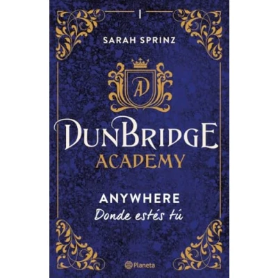 Imagen de Dunbridge Academy. Anywhere Donde estés tú (Planeta Internacional) (edición en español): 1